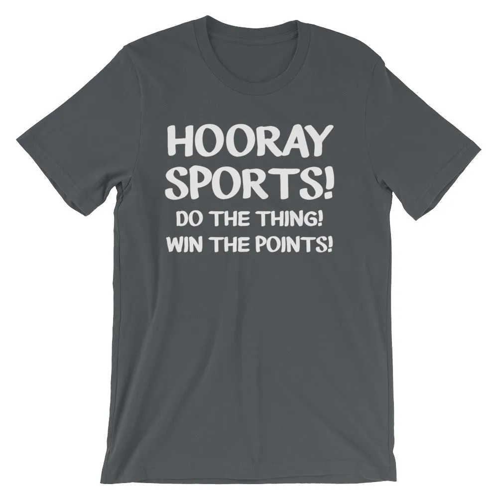 Hooray Sports! Do The Thing! Win The Points! T-Shirt (Unisex)